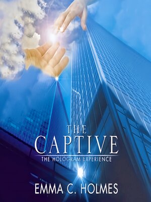 cover image of TheCaptivetheHologramExperience